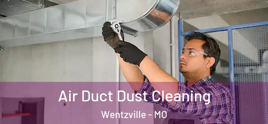  Air Duct Dust Cleaning Wentzville - MO