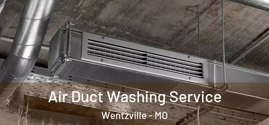 Air Duct Washing Service Wentzville - MO