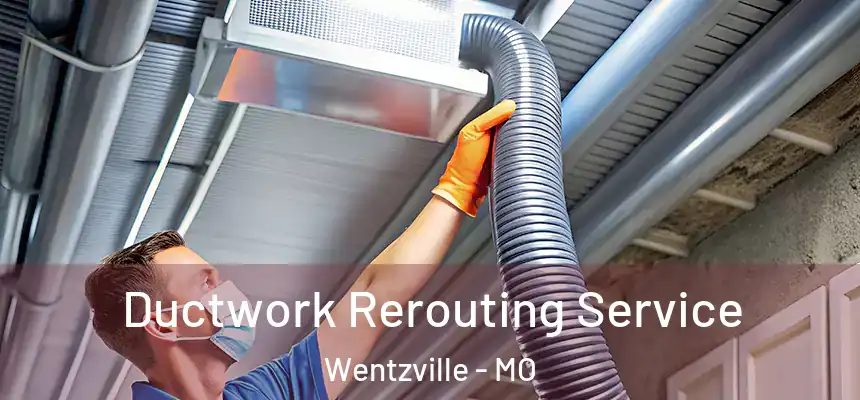  Ductwork Rerouting Service Wentzville - MO