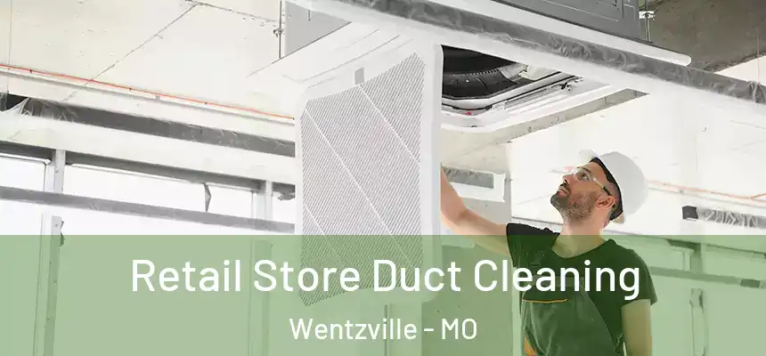  Retail Store Duct Cleaning Wentzville - MO
