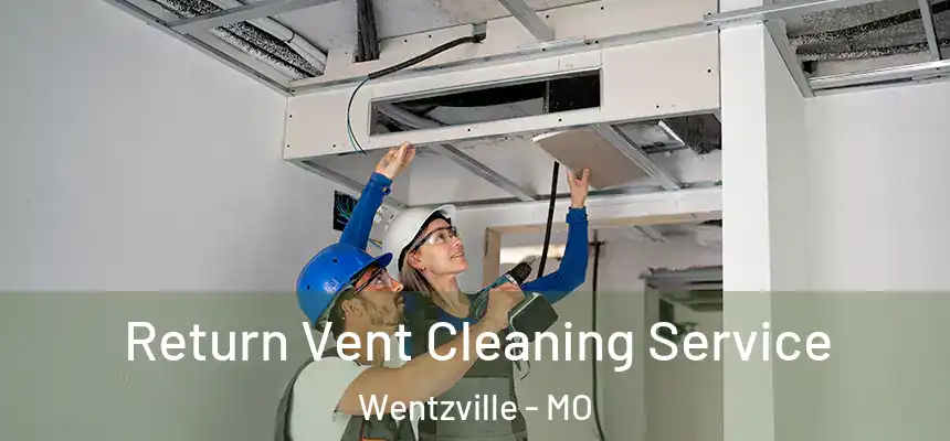  Return Vent Cleaning Service Wentzville - MO