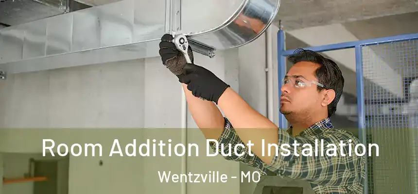  Room Addition Duct Installation Wentzville - MO